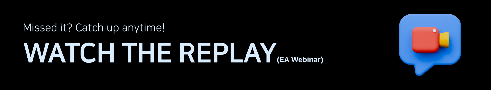 email-banner-followup-h100-replay-for landing-EA-Webinar-01